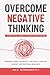 Overcome Negative Thinking by Max Bogdanovic