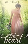 Look on the Heart: A Pride and Prejudice Variation (Darcy and Elizabeth Variations)