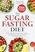 The Sugar Fasting Diet: The...