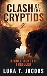 Clash Of The Cryptids Part 2: A Nicole Beretti Thriller