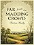 Far from the Madding Crowd