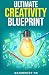Ultimate Creativity Blueprint