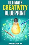 Ultimate Creativity Blueprint Ultimate Creativity Blueprint