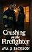 Crushing on the Firefighter by Ava J. Jackson