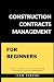 Construction Contracts Management for Beginner