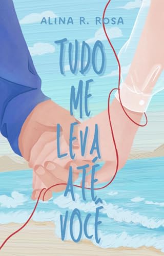 Tudo Me Leva Até Você (Portuguese Edition)