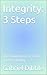 Integrity: 3 Steps: The Fou...