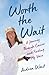 Worth the Wait: A Journey T...