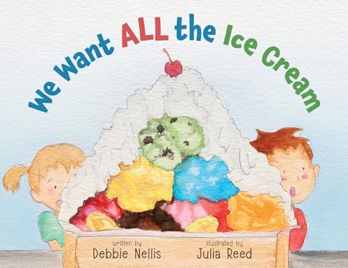 We Want ALL the Ice Cream (Paperback)