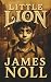 Little Lion by James Noll Little Lion by James Noll