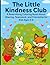 The Little Kindness Club: A...