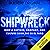 Shipwreck: How a Captain, Company, and Culture Sank the SS El Faro
