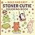 Stoner Cuties by ColorMe Cute