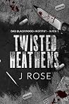 Twisted Heathens:...