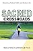 Sacred Crossroads:: Balanci...