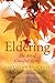 Eldering: The Art of Graceful Aging
