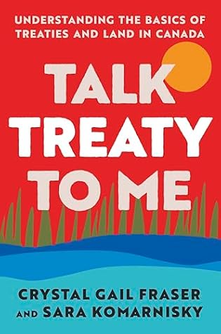 Talk Treaty to Me: Understanding the Basics of Treaties and Land in Canada