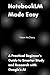NotebookLM Made Easy: A Pra...