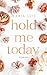 Hold Me Today: Ein Fake-Dating-Liebesroman (Put A Ring On It) (German Edition)
