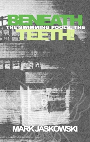 Beneath the Swimming Pools, the Teeth! (Kindle Edition)