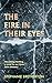 The Fire in Their Eyes