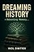 Dreaming History: A Dystopi...