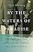 By the Waters of Paradise: ...