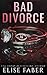 Bad Divorce (Billionaire's ...