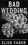 Bad Wedding by Elise Faber