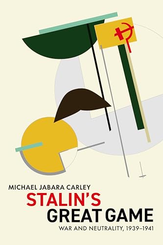 Stalin's Great Game: War and Neutrality, 1939-1941 (Hardcover)