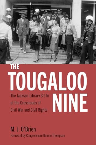 The Tougaloo Nine: The Jackson Library Sit-In at the Crossroads of Civil War and Civil Rights (Hardcover)