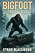 Bigfoot - Trackless A Cryptid Survival Horror Story in the Alaskan Wilds (Bigfoot Trackless – Quinn Mallory Thrillers Book 1) by Ethan Blackwood