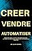 CREATE SELL AUTOMATE by Alex Morel