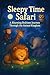 SLEEPY TIME SAFARI (A Rhymi...