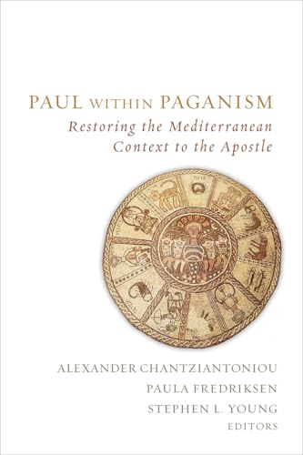 Paul within Paganism: Restoring the Mediterranean Context to the Apostle (Hardcover)