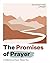 The Promises of Prayer: A C...
