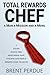 Total Rewards Chef: A Man A...