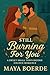 Still Burning For You by Maya Boerde