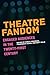 Theatre Fandom by Kirsty Sedgman