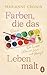 Farben, die das Leben malt: Die hundert Jahre von Lenni und Margot. Roman. »Bezaubernd und zu Tränen rührend.« (Elle) (German Edition)