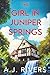 The Girl in Juniper Springs (Juniper Springs Mystery)