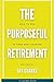 The Purposeful Retirement: ...