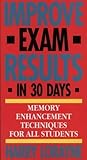 Improve Exam Results in 30 Days: Memory Enhancement Techniques for All Students