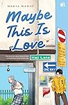 Maybe This Is Love