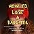 How to Lose a Daughter by Daniel Craparo