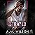 Strayed by A. M. Wilson