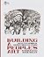 Building a People's Art: Selected Works of Trường Chinh and Tố Hữu
