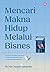 Mencari Makna Hidup Melalui Bisnes