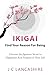 Ikigai: Find Your Reason fo...