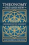 Theonomy Old and New: A Reformed Baptist Assessment